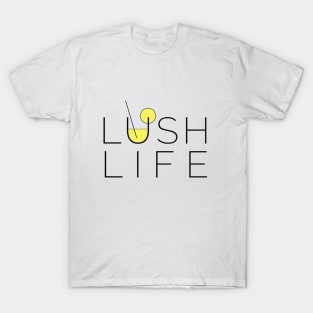 Lush Life Merch! T-Shirt